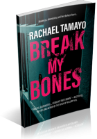 Blitz Sign-Up: Break My Bones by Rachael Tamayo