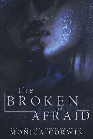 The Broken and Afraid Monica Corwin Publication date: August 1st 2024 Genres: Adult, Contemporary, Romance
