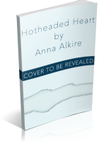 Blitz Sign-Up: Hotheaded Heart by Anna Alkire