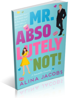 Blitz Sign-Up: Mr. Absolutely Not! by Alina Jacobs