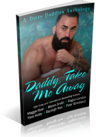 Blitz Sign-Up: Daddy, Take Me Away: A Daddy Dom Romance Anthology