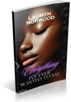 Blitz Sign-Up: Everything I’ve Ever Wanted to Say by Lauryn Norwood