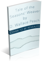 Blitz Sign-Up: Tale of the Seasons’ Weaver by D. Wallace Peach