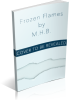 Blitz Sign-Up: Frozen Flames by M.H.B.